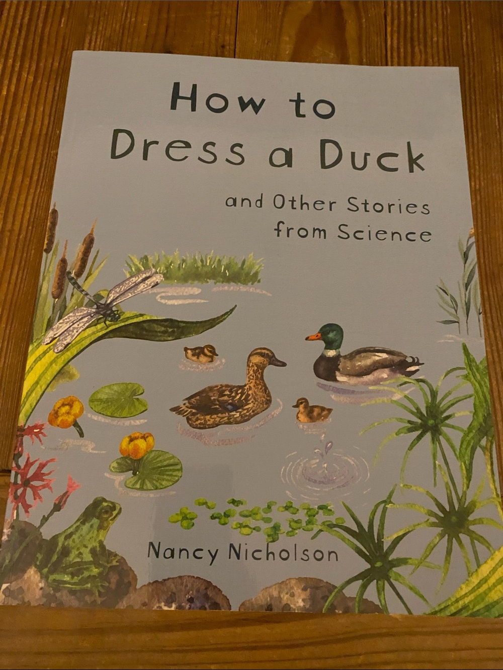 How to Dress a Duck and Other Stories from Science